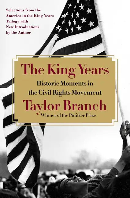 The King Years: Historic Moments in the Civil Rights Movement - Paperback