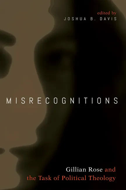 Misrecognitions: Gillian Rose and the Task of Political Theology - Paperback