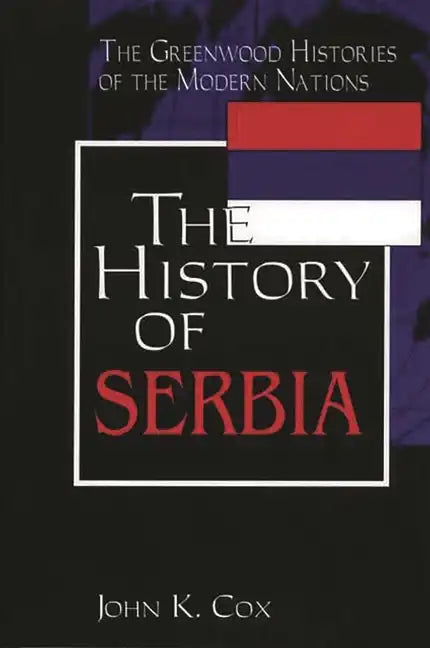 The History of Serbia - Hardcover