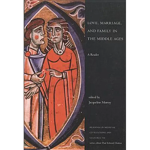 Love, Marriage, and Family in the Middle Ages: A Reader - Paperback