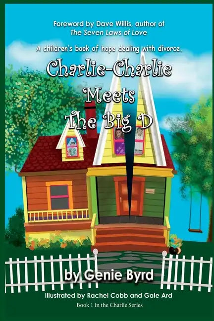 Charlie-Charlie Meets the Big D: A children's book of hope dealing with divorce - Paperback