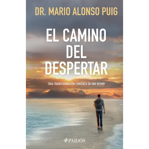 El Camino del Despertar: Toda Transformación Comienza En Uno Mismo / The Awakening Journey - Paperback