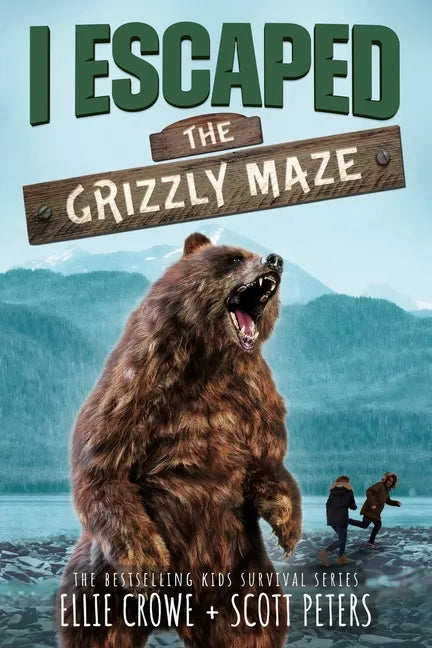 I Escaped The Grizzly Maze: An Alaskan Wilderness Adventure - Paperback