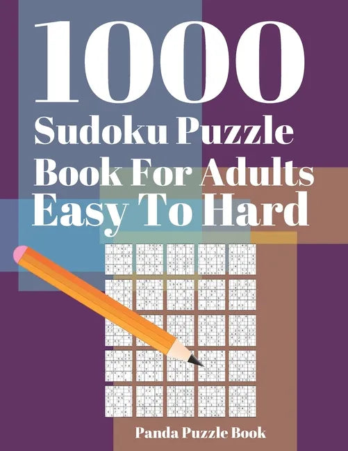 1000 Sudoku Puzzle Books For Adults Easy To Hard: Brain Games for Adults - Logic Games For Adults - Mind Games Puzzle - Paperback