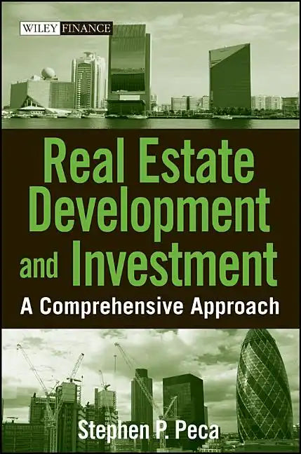 Real Estate Development and Investment: A Comprehensive Approach - Hardcover