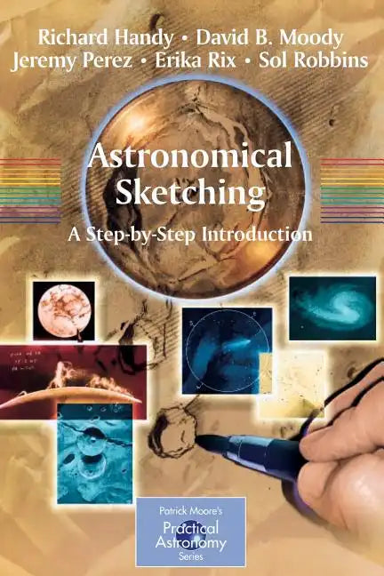 Astronomical Sketching: A Step-By-Step Introduction - Paperback
