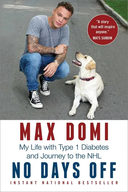 No Days Off: My Life with Type 1 Diabetes and Journey to the NHL - Paperback