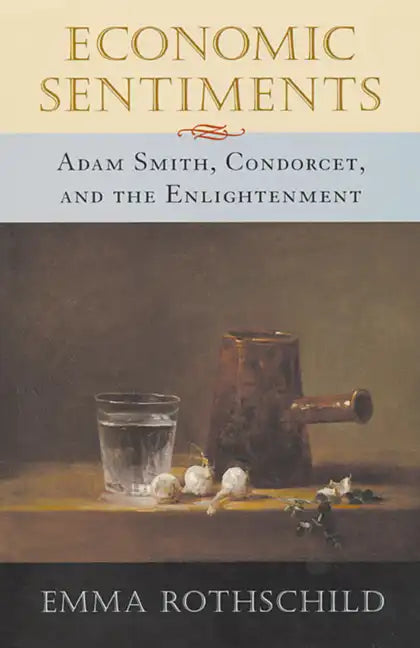 Economic Sentiments: Adam Smith, Condorcet, and the Enlightenment - Paperback