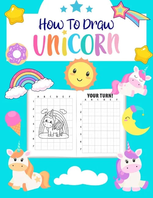 How to Draw Unicorn: For Kids Ages 4-8 l Step by Step Drawing Book for Kids to Learn to Draw Cute Unicorn - Paperback