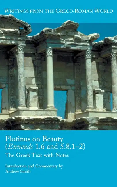 Plotinus on Beauty (Enneads 1.6 and 5.8.1-2): The Greek Text with Notes - Hardcover
