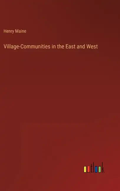 Village-Communities in the East and West - Hardcover