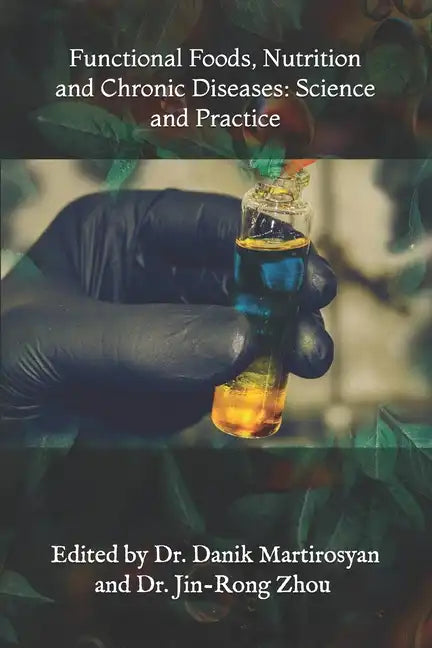 Functional Foods, Nutrition and Chronic Diseases: Science and Practice - Paperback