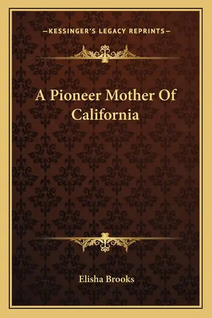 A Pioneer Mother of California - Paperback