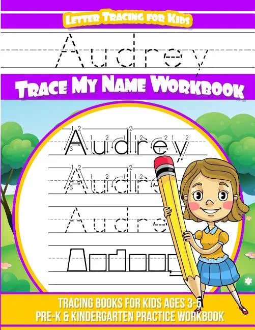 Audrey Letter Tracing for Kids Trace my Name Workbook: Tracing Books for Kids ages 3 - 5 Pre-K & Kindergarten Practice Workbook - Paperback