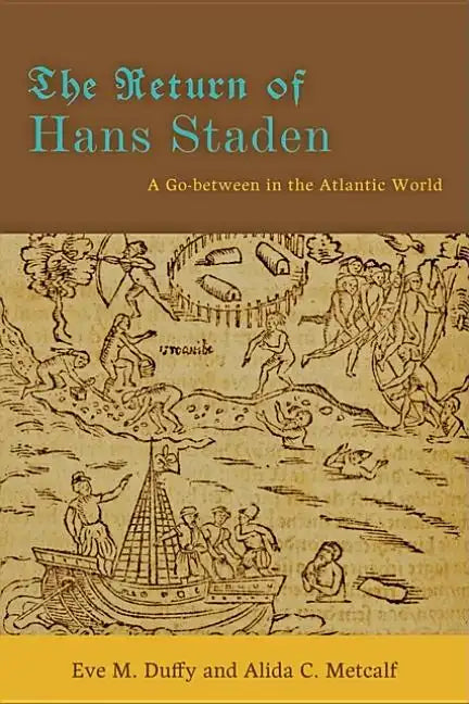 The Return of Hans Staden: A Go-Between in the Atlantic World - Paperback