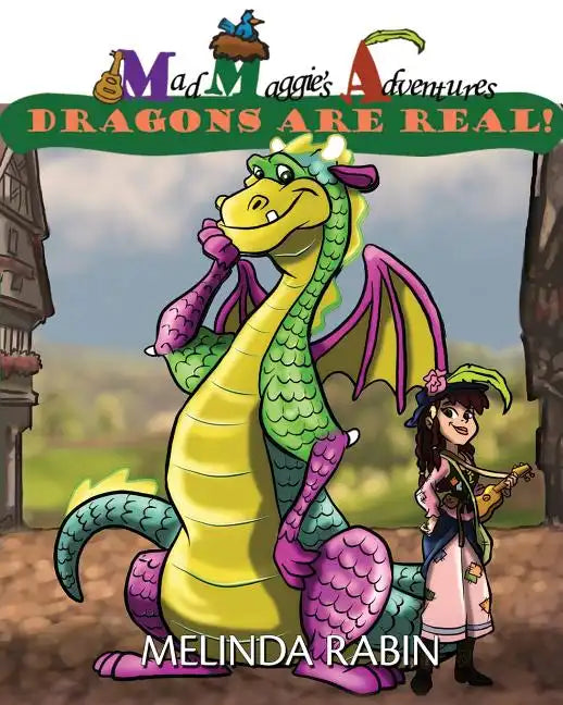 Mad Maggie's Adventures: Dragons Are Real - Paperback