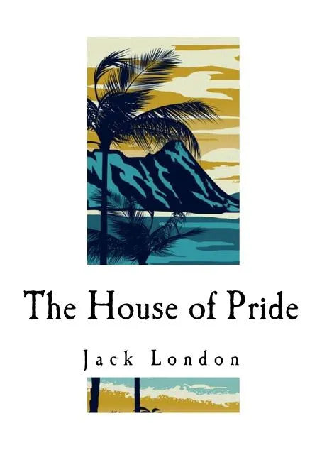 The House of Pride: And Other Tales of Hawaii - Paperback