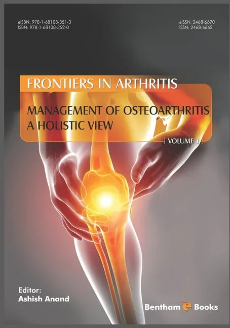 Management of Osteoarthritis - a Holistic View, (Frontiers in Arthritis, Volume 1) - Paperback