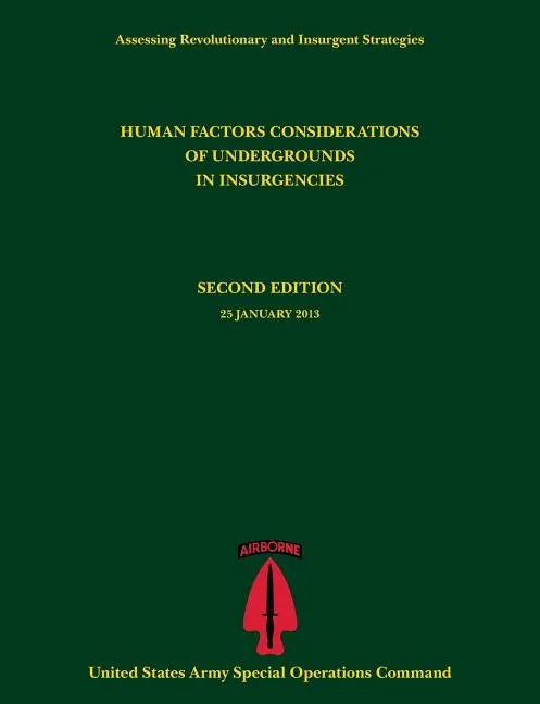 Human Factors Considerations of Undergrounds in Insurgencies (Assessing Revolutionary and Insurgent Strategies Series) - Paperback