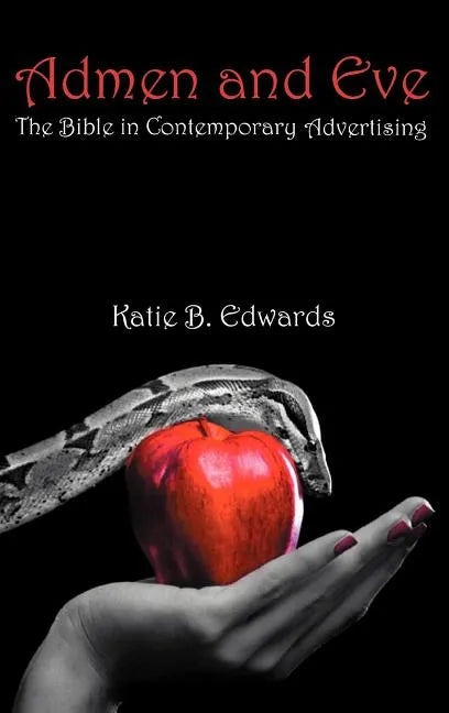 Admen and Eve: The Bible in Contemporary Advertising - Hardcover