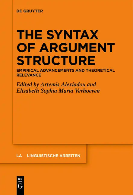 The Syntax of Argument Structure: Empirical Advancements and Theoretical Relevance - Paperback