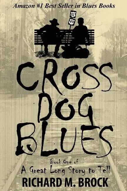 Cross Dog Blues: Book One of A Great Long Story to Tell - Paperback