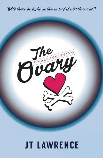 The Underachieving Ovary - Paperback