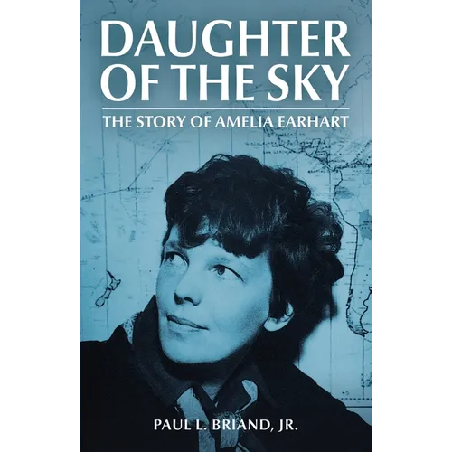 Daughter of the Sky: The Story of Amelia Earhart - Paperback