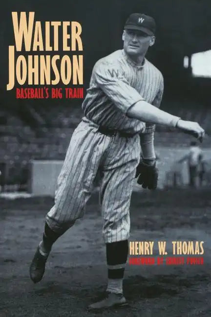 Walter Johnson: Baseball's Big Train - Paperback