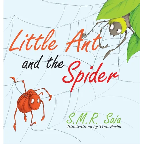 Little Ant and the Spider: Misfortune Tests the Sincerity of Friends - Hardcover