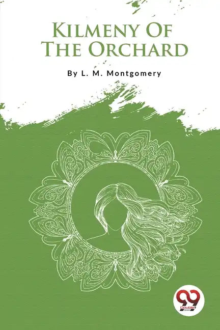 Kilmeny Of The Orchard - Paperback