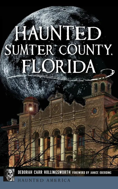 Haunted Sumter County, Florida - Hardcover