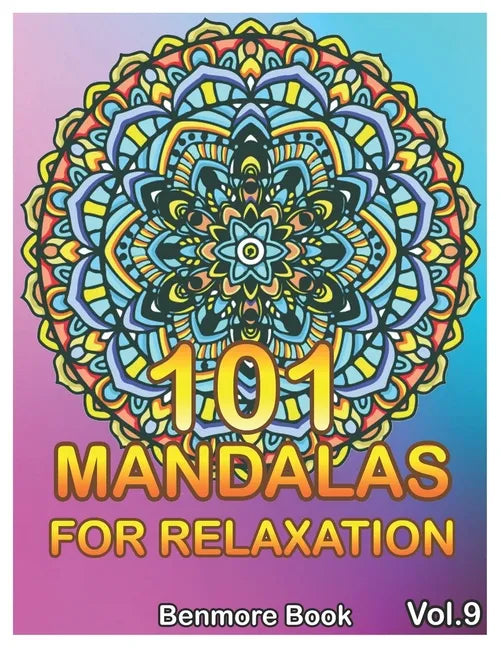 101 Mandalas For Relaxation: Big Mandala Coloring Book for Adults 101 Images Stress Management Coloring Book For Relaxation, Meditation, Happiness - Paperback