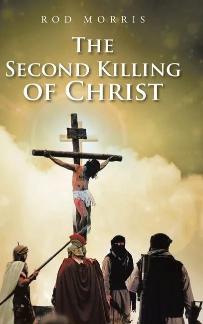The Second Killing of Christ - Hardcover