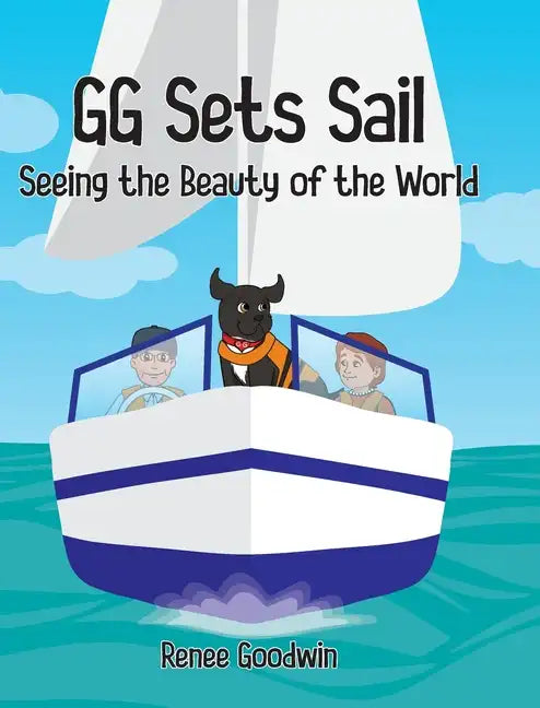 GG Sets Sail - Seeing the Beauty of the World - Hardcover