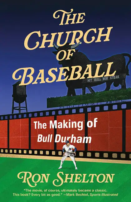 The Church of Baseball: The Making of Bull Durham - Paperback