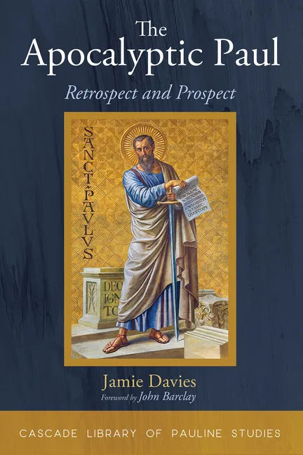 The Apocalyptic Paul: Retrospect and Prospect - Hardcover