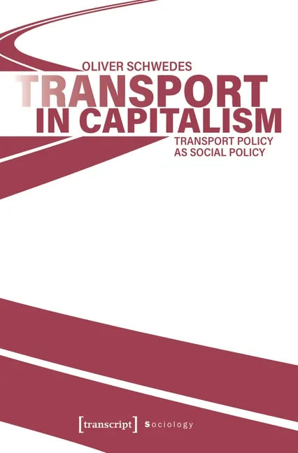 Transport in Capitalism: Transport Policy as Social Policy - Paperback