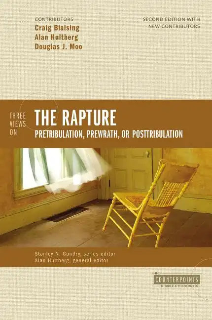 Three Views on the Rapture: Pretribulation, Prewrath, or Posttribulation - Paperback