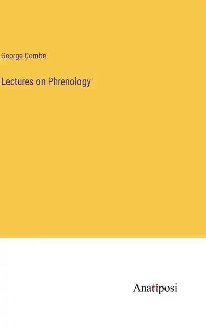 Lectures on Phrenology - Hardcover