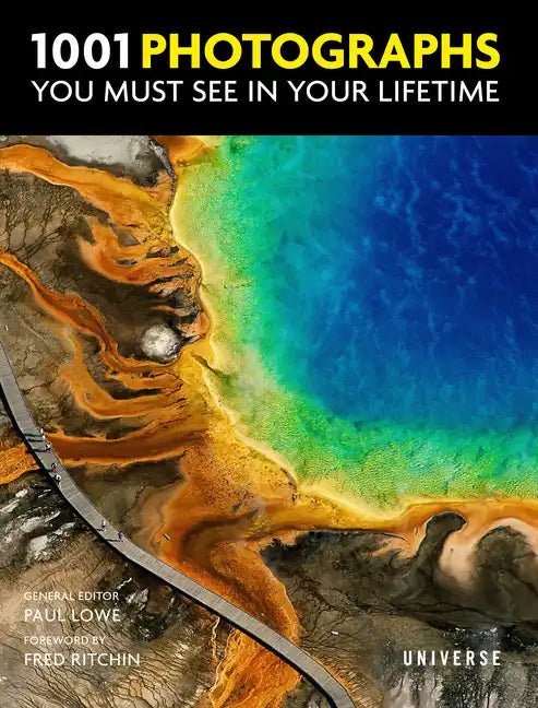 1001 Photographs You Must See in Your Lifetime - Hardcover
