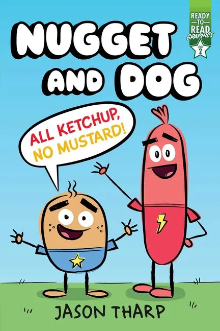 All Ketchup, No Mustard!: Ready-To-Read Graphics Level 2 - Hardcover