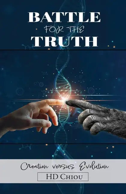Battle for the Truth: Creation Versus Evolution - Paperback