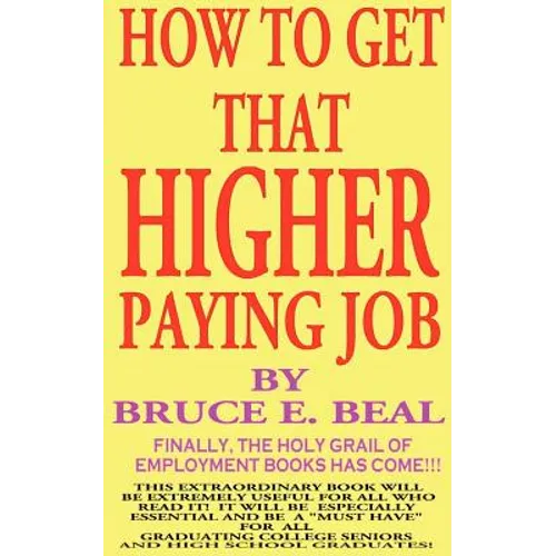 How to Get That Higher Paying Job - Paperback