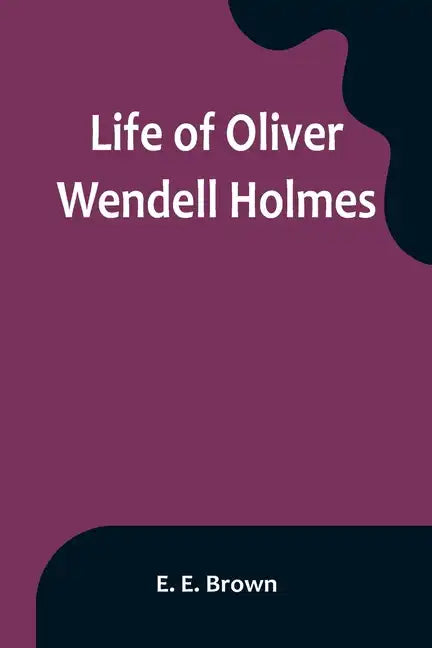 Life of Oliver Wendell Holmes - Paperback