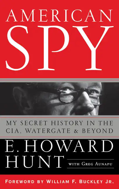 American Spy: My Secret History in the Cia, Watergate and Beyond - Hardcover