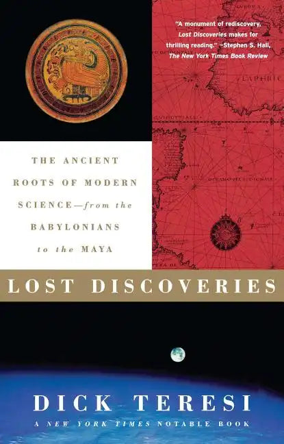 Lost Discoveries: The Ancient Roots of Modern Science--From the Babylonians to the Maya - Paperback