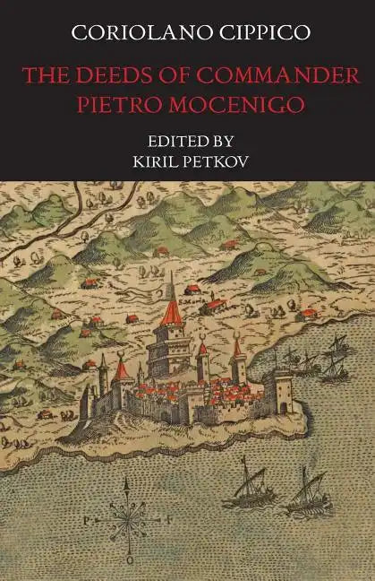 The Deeds of Commander Pietro Mocenigo in Three Books - Paperback
