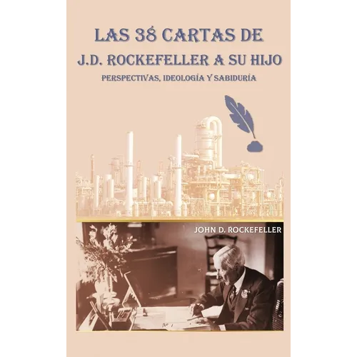 Las 38 cartas de J.D. Rockefeller a su hijo: perspectivas, ideología y sabiduría - Hardcover