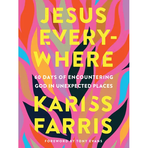 Jesus Everywhere: 60 Days of Encountering God in Unexpected Places - Hardcover